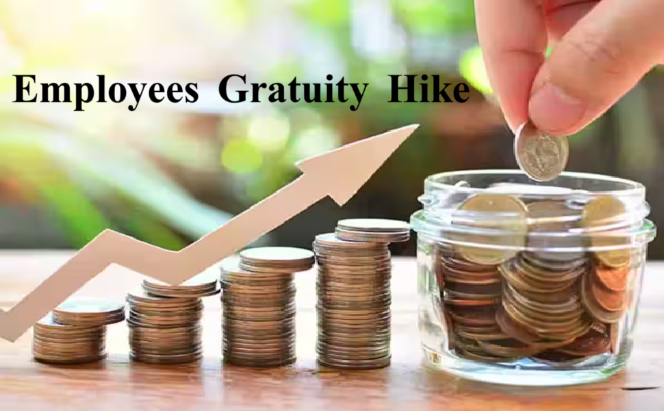 Gratuity Hike: ಸರ್ಕಾರಿ ನೌಕರರಿಗೆ ಮತ್ತೊಂದು ಜಾಕ್ಪಾಟ್.. ಗ್ರಾಚ್ಯುಟಿ 8 ಲಕ್ಷ ರೂ.ಗೆ ಏರಿಕೆ Gratuity Hike: ಸರ್ಕಾರಿ ನೌಕರರಿಗೆ ಮತ್ತೊಂದು ಜಾಕ್ಪಾಟ್.. ಗ್ರಾಚ್ಯುಟಿ 8 ಲಕ್ಷ ರೂ.ಗೆ ಏರಿಕೆ