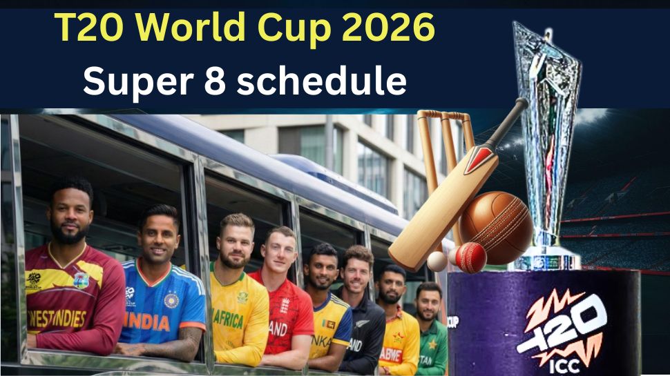 T20 World Cup 2026 Super 8 schedule qualified teams match venues and ...