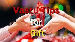 Vastu Tips: ಯಾರಿಗಾದರೂ ಗಿಫ್ಟ್ ನೀಡುವ ಮುನ್ನ ಈ ವಿಷಯಗಳ ಬಗ್ಗೆ ಇರಲಿ ಎಚ್ಚರ, ಇಲ್ಲವೇ ಭಾರೀ ನಷ್ಟ 